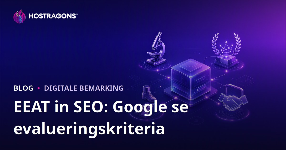EEAT in SEO: Google se evalueringskriteria