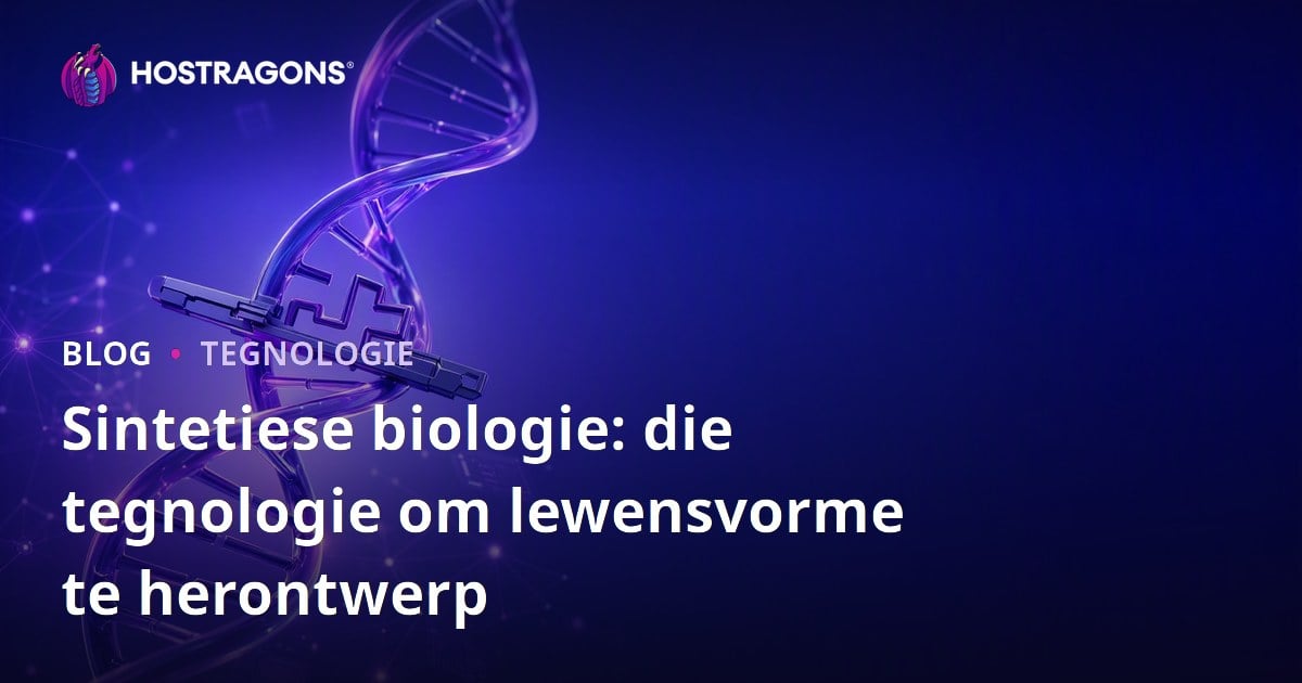 Sintetiese biologie: die tegnologie om lewensvorme te herontwerp