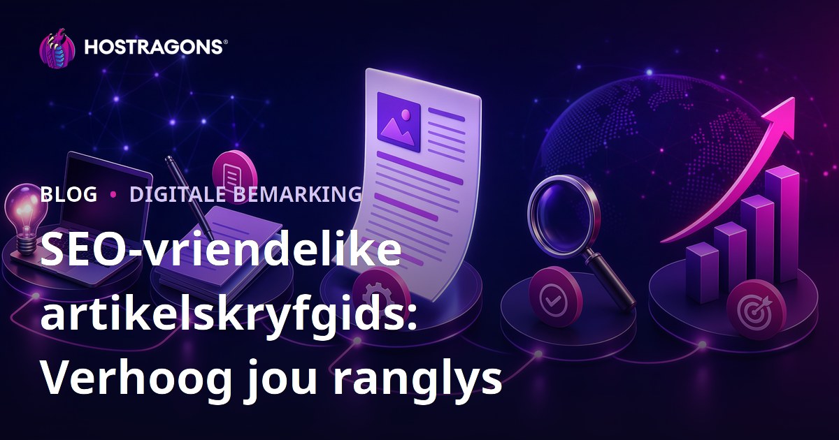 SEO-vriendelike artikelskryfgids: Verhoog jou ranglys