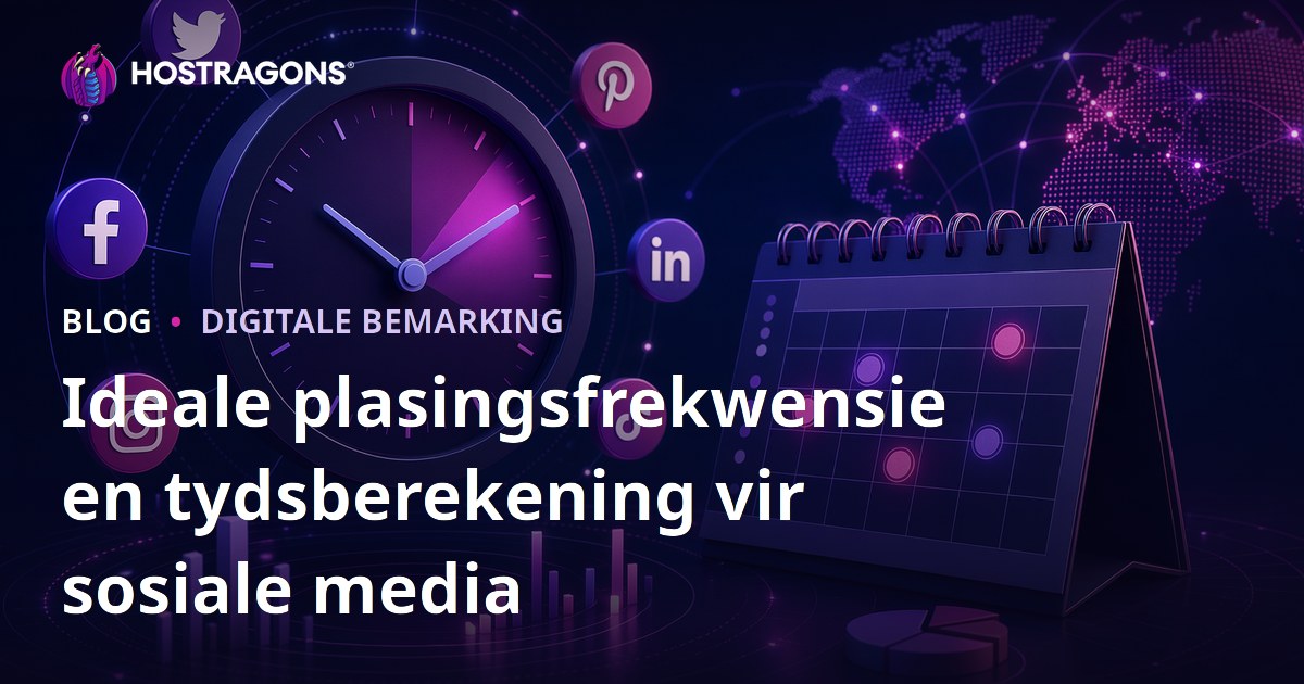 Ideale plasingsfrekwensie en tydsberekening vir sosiale media