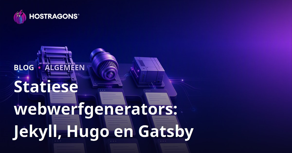 Statiese webwerfgenerators: Jekyll, Hugo en Gatsby