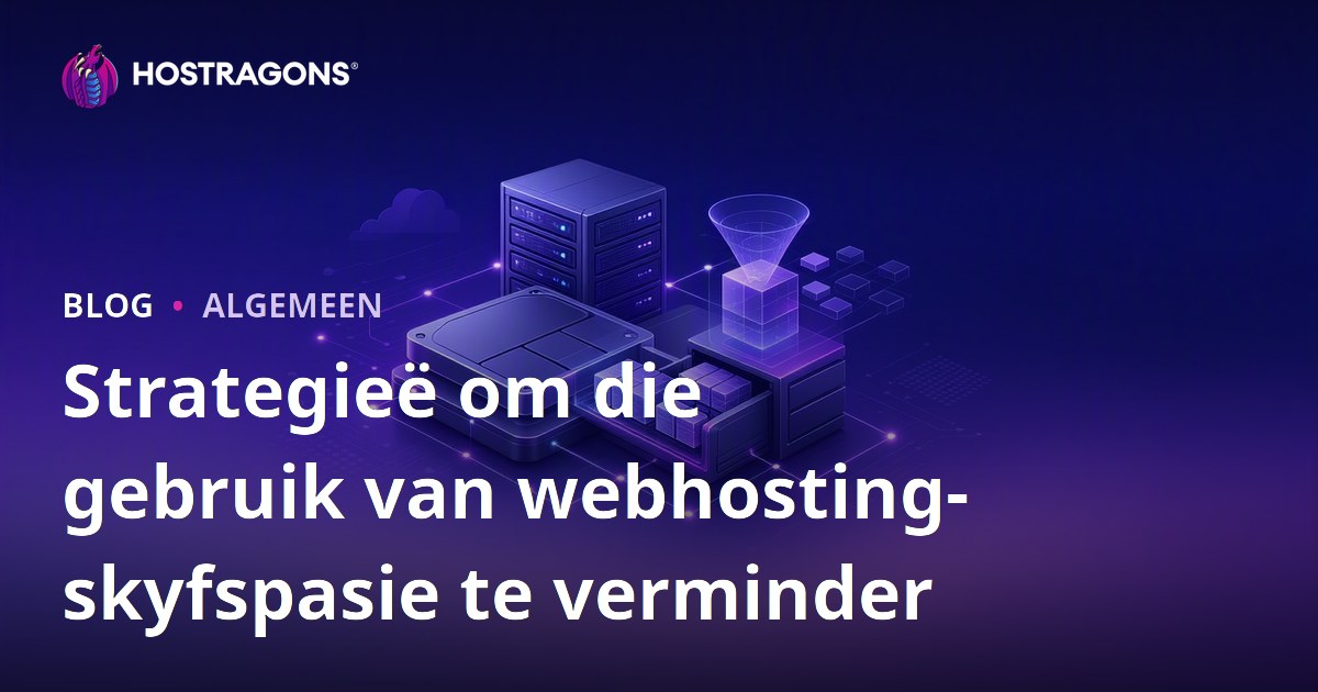 Strategieë om die gebruik van webhosting-skyfspasie te verminder