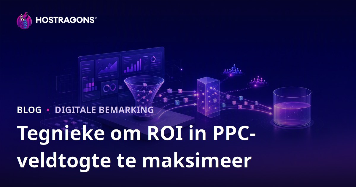 Tegnieke om ROI in PPC-veldtogte te maksimeer