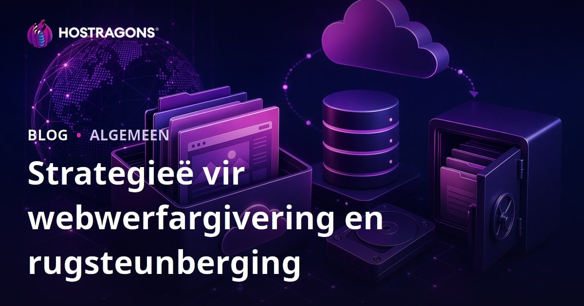 Strategieë vir webwerfargivering en rugsteunberging