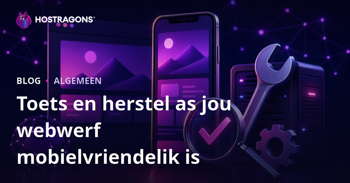 Toets en herstel as jou webwerf mobielvriendelik is