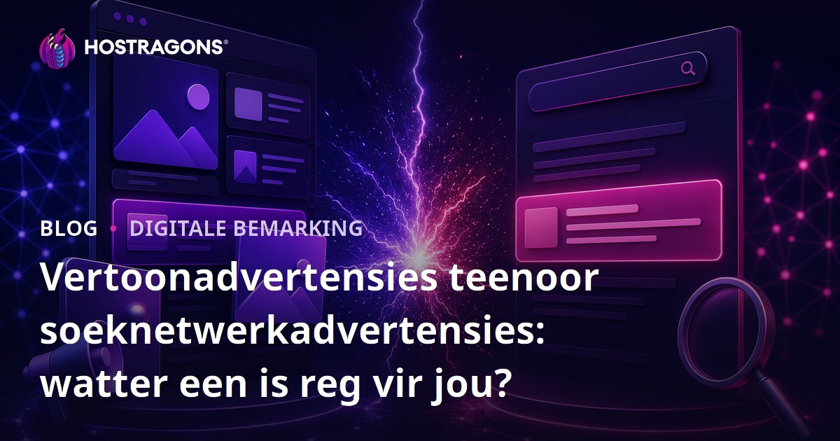 Vertoonadvertensies teenoor soeknetwerkadvertensies: watter een is reg vir jou?