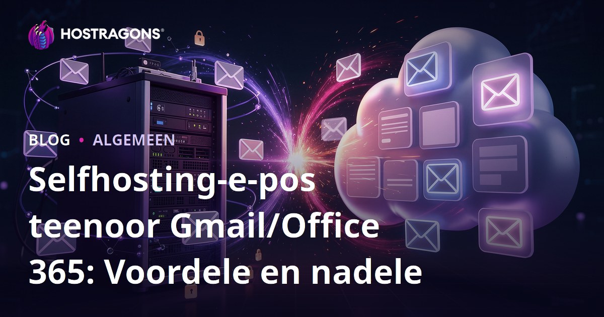 Selfhosting-e-pos teenoor Gmail/Office 365: Voordele en nadele