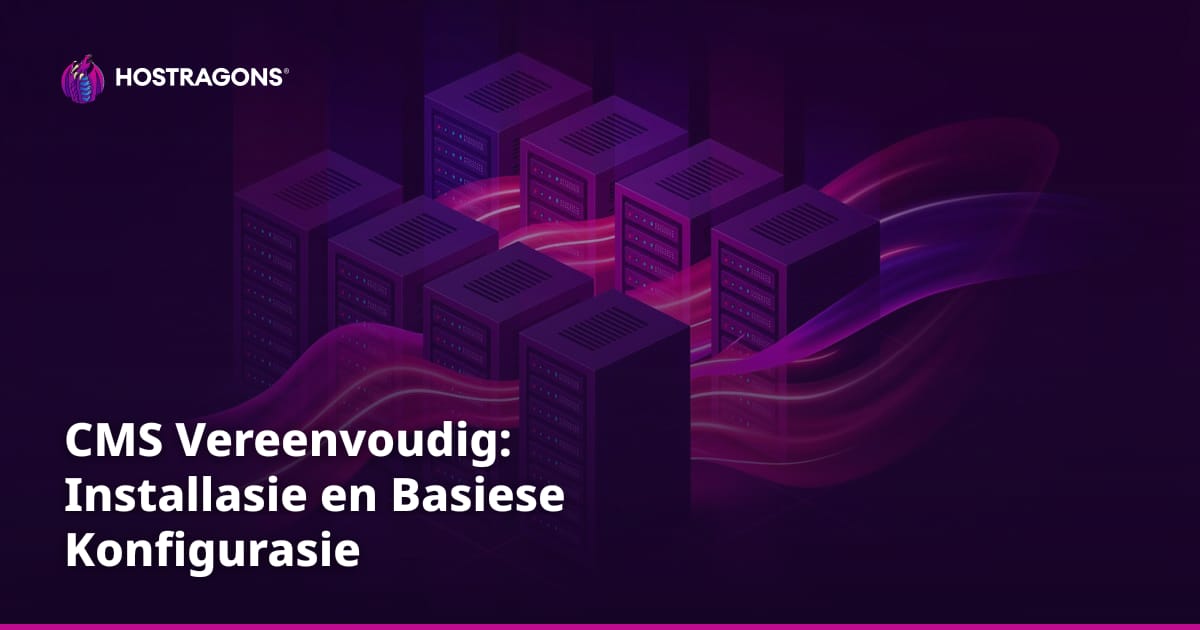 CMS Vereenvoudig: Installasie en Basiese Konfigurasie