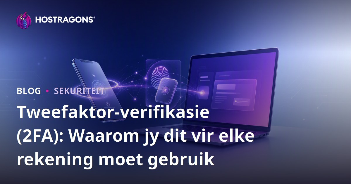 Tweefaktor-verifikasie (2FA): Waarom jy dit vir elke rekening moet gebruik