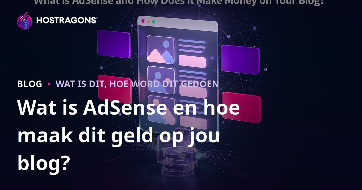 Wat is AdSense en hoe maak dit geld op jou blog?