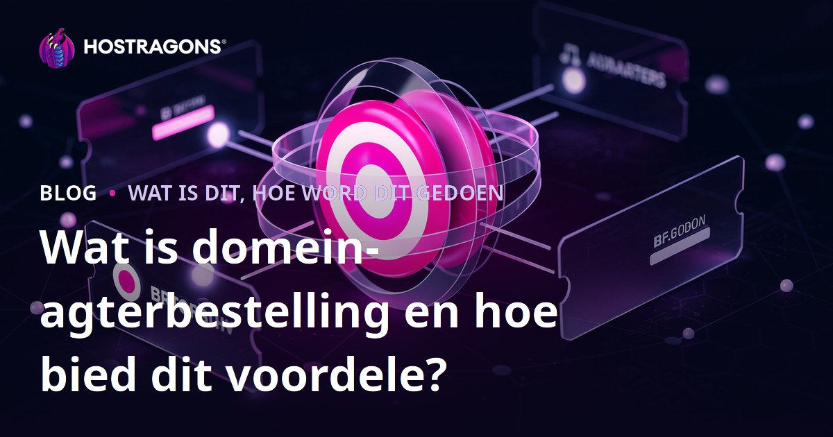 Wat is domein-agterbestelling en hoe bied dit voordele?