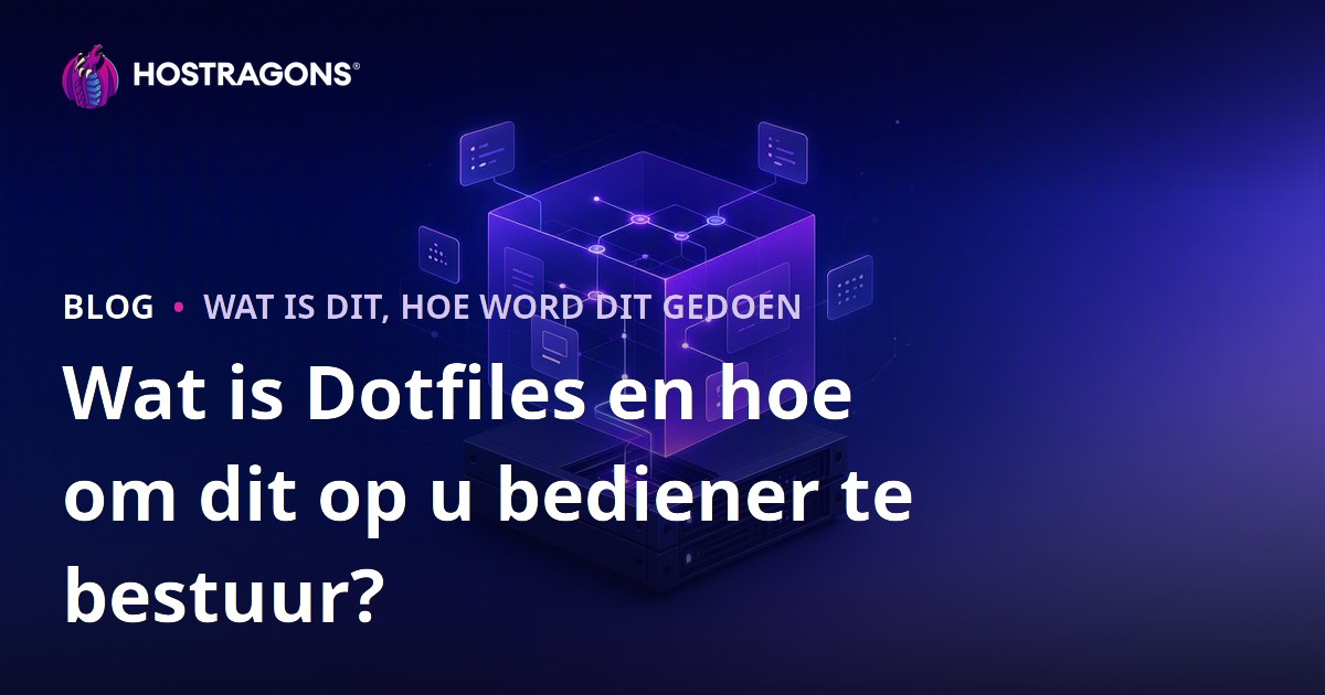 Wat is Dotfiles en hoe om dit op u bediener te bestuur?