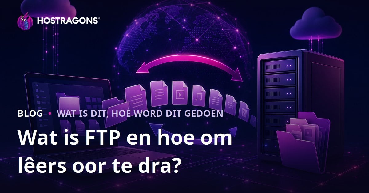 Wat is FTP en hoe om lêers oor te dra?