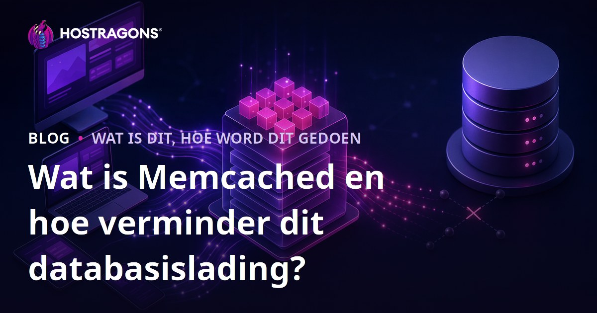 Wat is Memcached en hoe verminder dit databasislading?