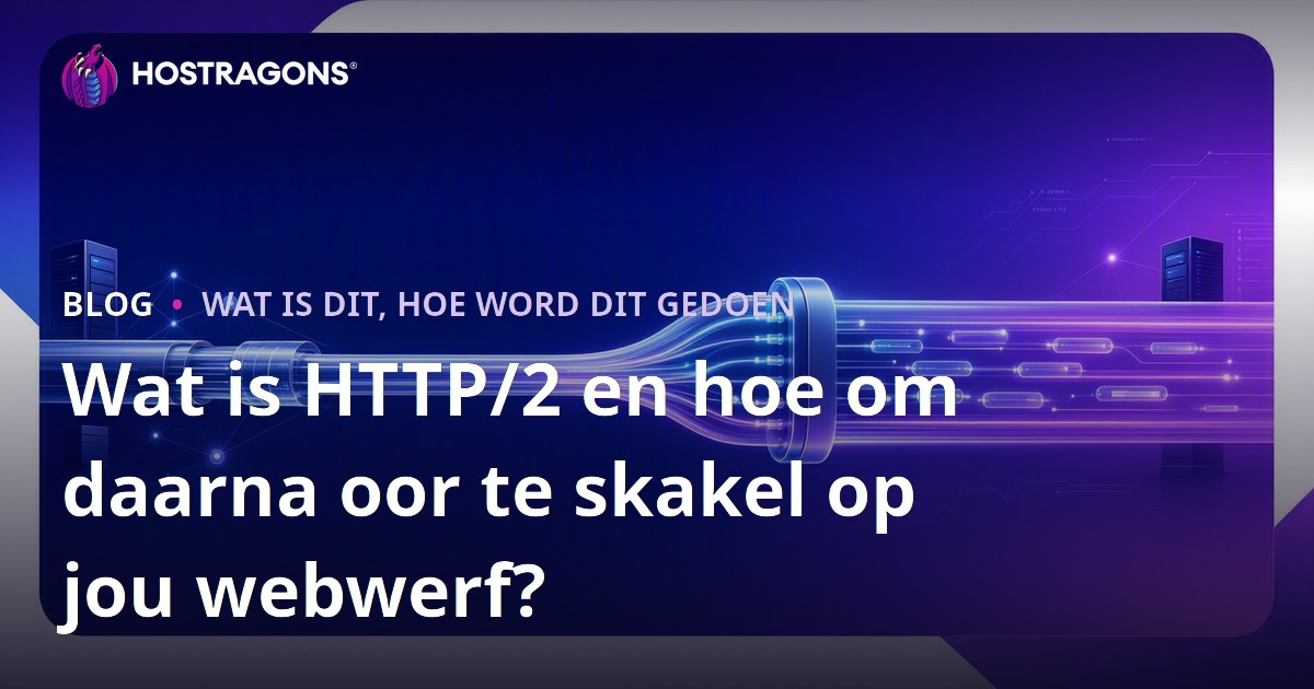 Wat is HTTP/2 en hoe om daarna oor te skakel op jou webwerf?