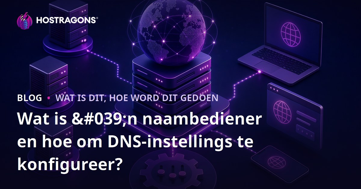 Wat is 'n naambediener en hoe om DNS-instellings te konfigureer?