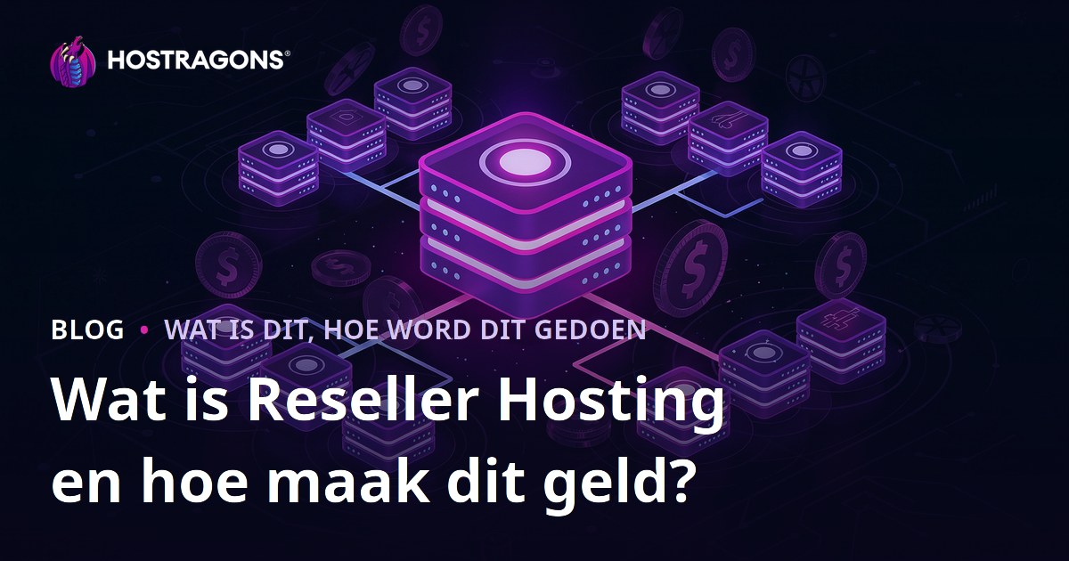 Wat is Reseller Hosting en hoe maak dit geld?