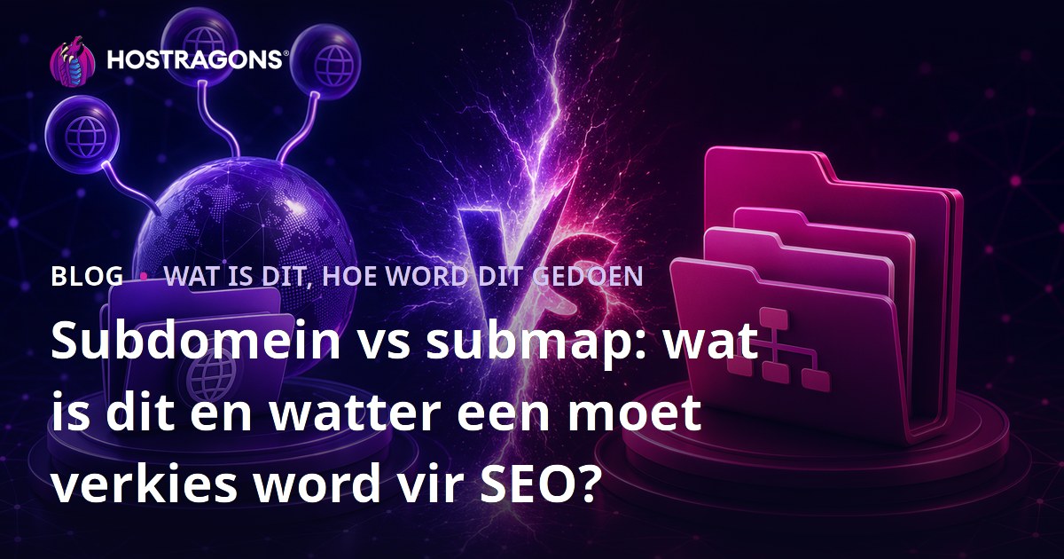 Subdomein vs submap: wat is dit en watter een moet verkies word vir SEO?