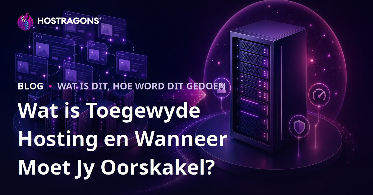 Wat is Toegewyde Hosting en Wanneer Moet Jy Oorskakel?