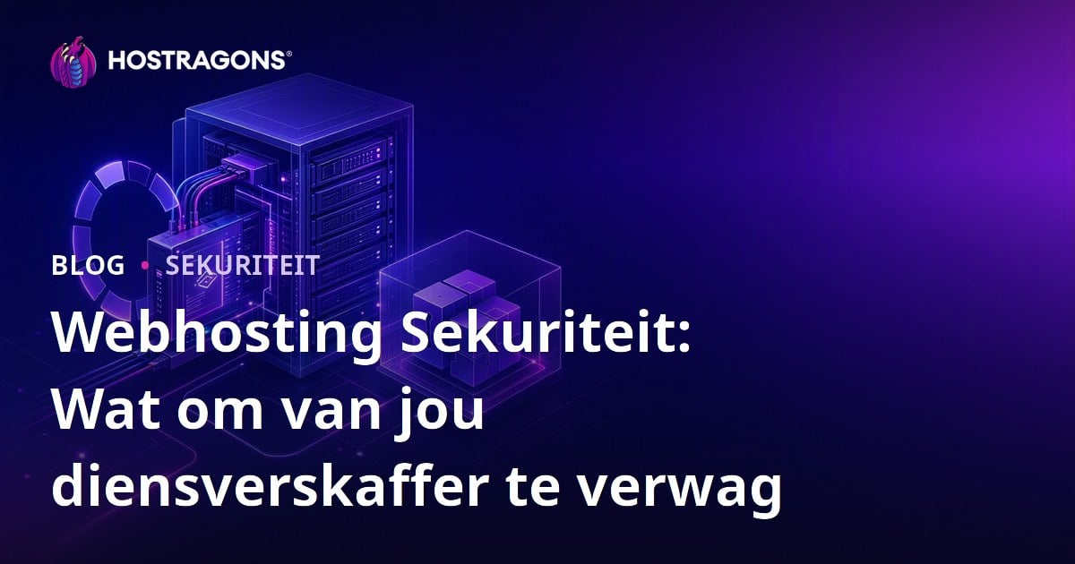 Webhosting Sekuriteit: Wat om van jou diensverskaffer te verwag