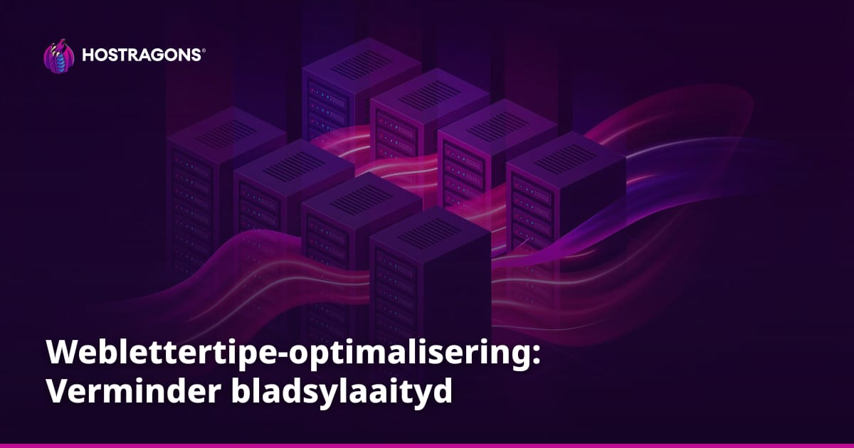 Weblettertipe-optimalisering: Verminder bladsylaaityd