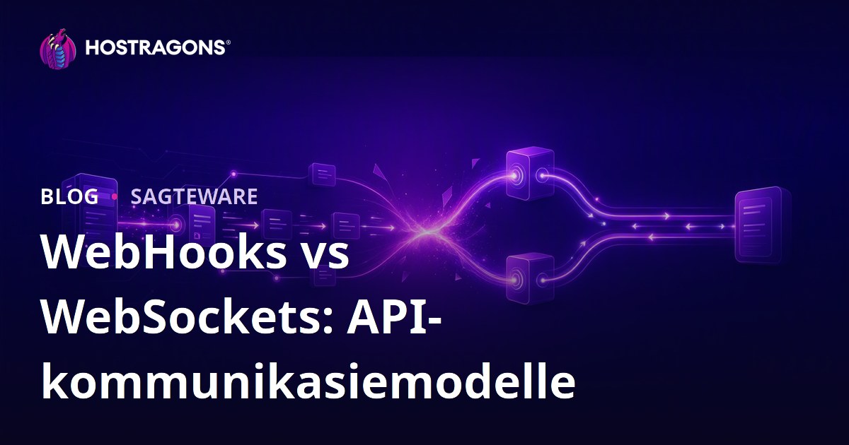 WebHooks vs WebSockets: API-kommunikasiemodelle