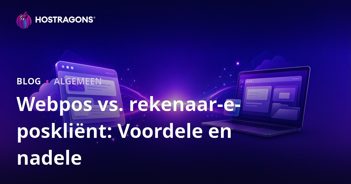 Webpos vs. rekenaar-e-poskliënt: Voordele en nadele