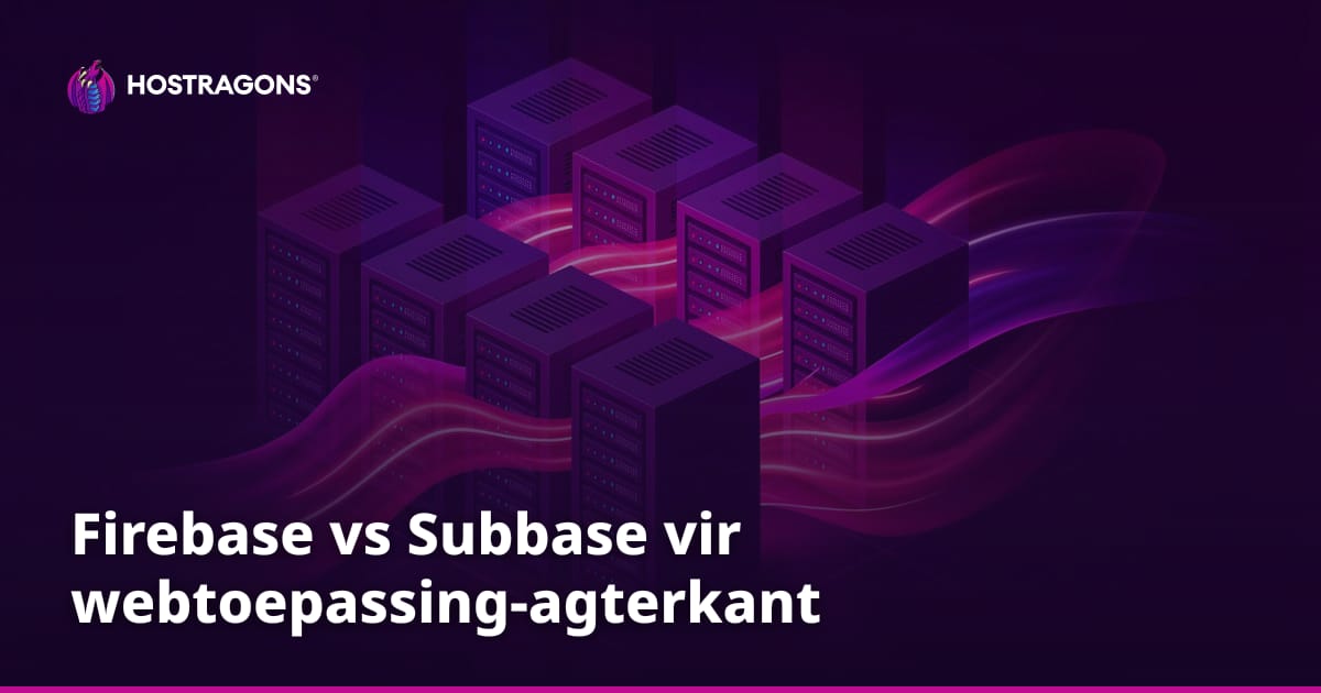 Firebase vs Subbase vir webtoepassing-agterkant