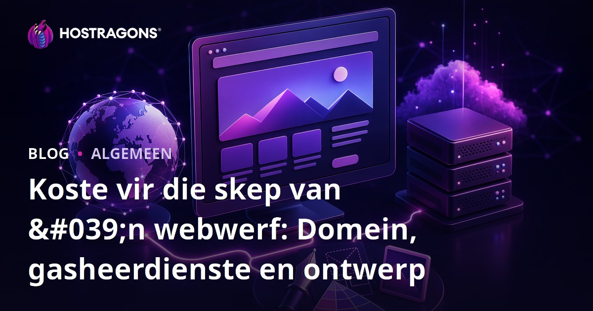 Koste vir die skep van 'n webwerf: Domein, gasheerdienste en ontwerp