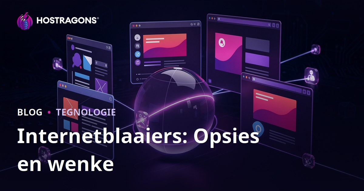 Internetblaaiers: Opsies en wenke