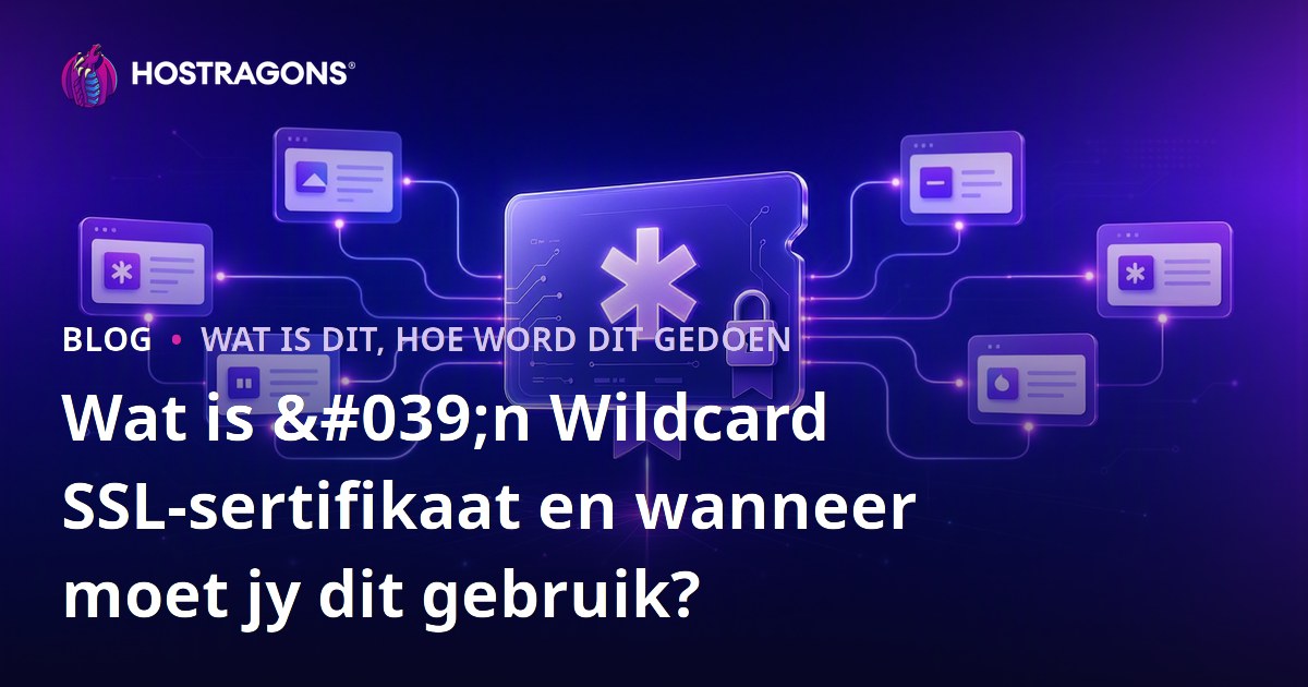 Wat is 'n Wildcard SSL-sertifikaat en wanneer moet jy dit gebruik?