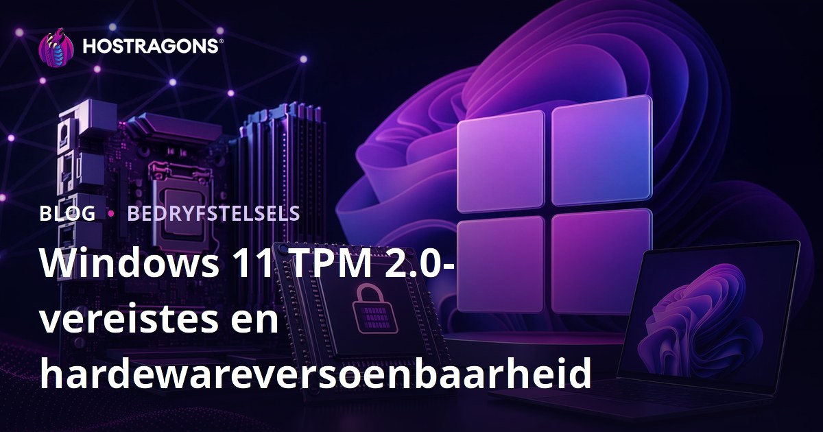 Windows 11 TPM 2.0-vereistes en hardewareversoenbaarheid