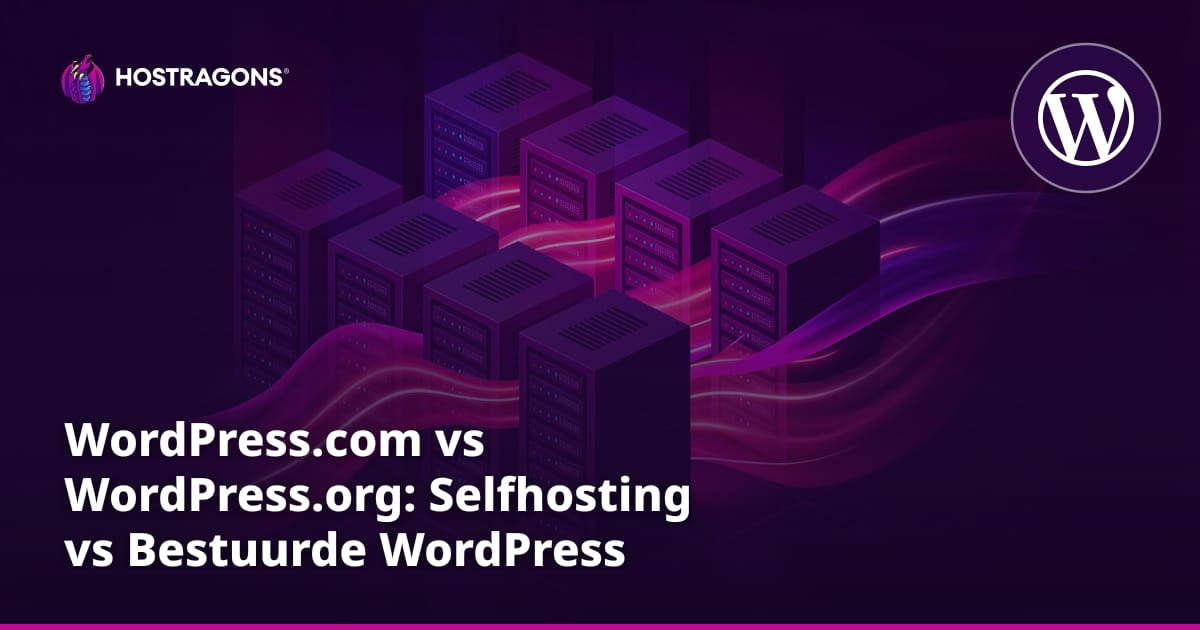 WordPress.com vs WordPress.org: Selfhosting vs Bestuurde WordPress