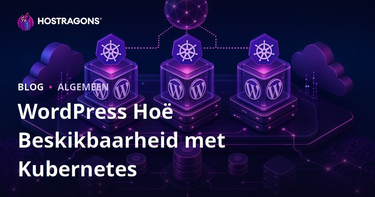 WordPress Hoë Beskikbaarheid met Kubernetes