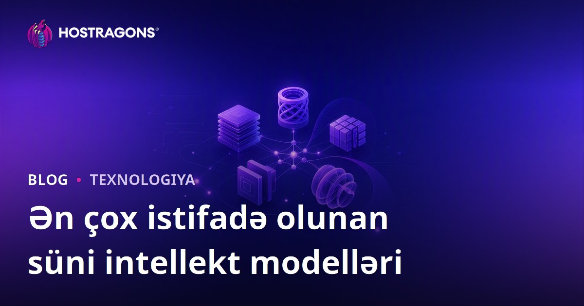 Ən çox istifadə olunan süni intellekt modelləri