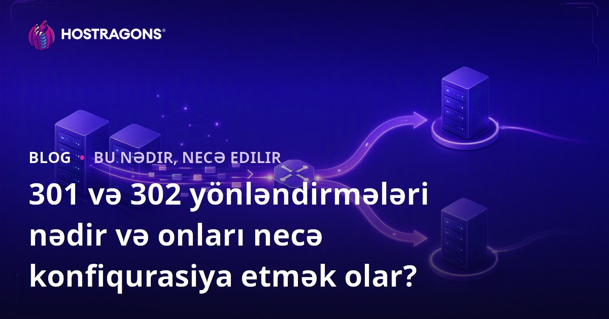301 və 302 yönləndirmələri nədir və onları necə konfiqurasiya etmək olar?