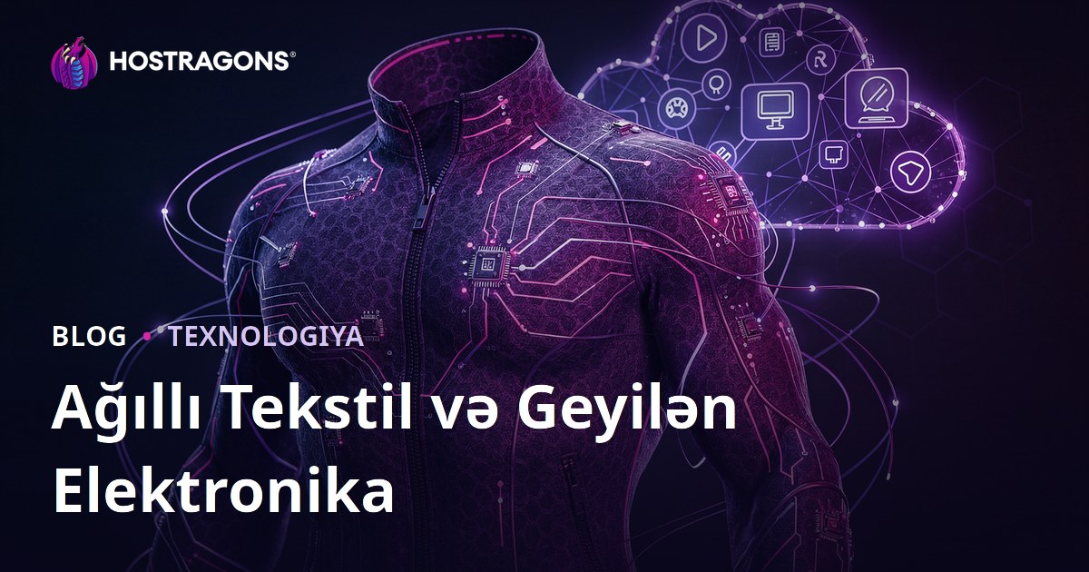 Ağıllı Tekstil və Geyilən Elektronika