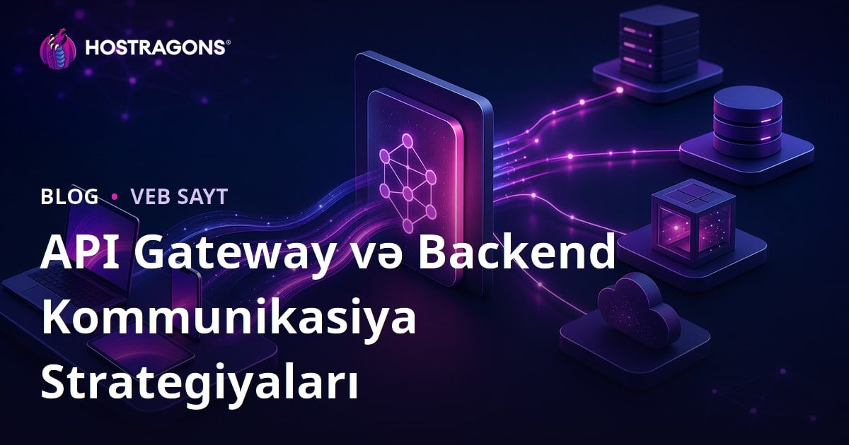 API Gateway və Backend Kommunikasiya Strategiyaları