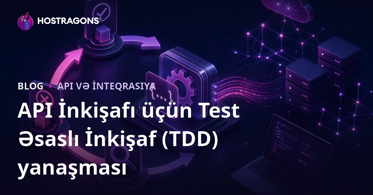 API İnkişafı üçün Test Əsaslı İnkişaf (TDD) yanaşması