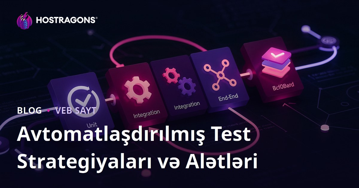 Avtomatlaşdırılmış Test Strategiyaları və Alətləri