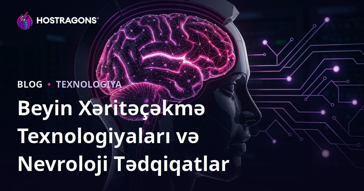Beyin Xəritəçəkmə Texnologiyaları və Nevroloji Tədqiqatlar