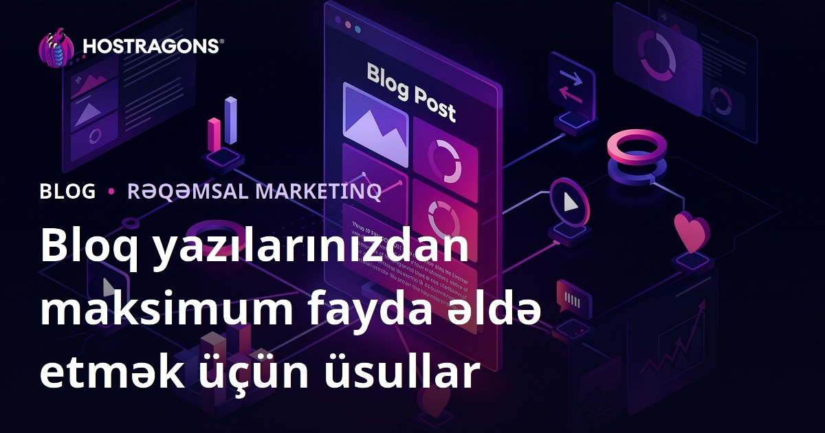 Bloq yazılarınızdan maksimum fayda əldə etmək üçün üsullar