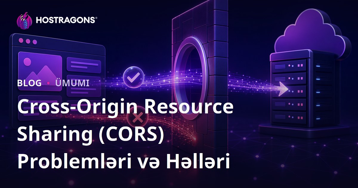 Cross-Origin Resource Sharing (CORS) Problemləri və Həlləri