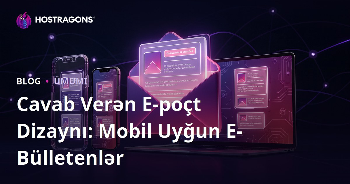 Cavab Verən E-poçt Dizaynı: Mobil Uyğun E-Bülletenlər