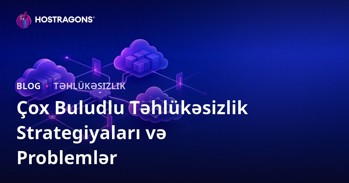 Çox Buludlu Təhlükəsizlik Strategiyaları və Problemlər