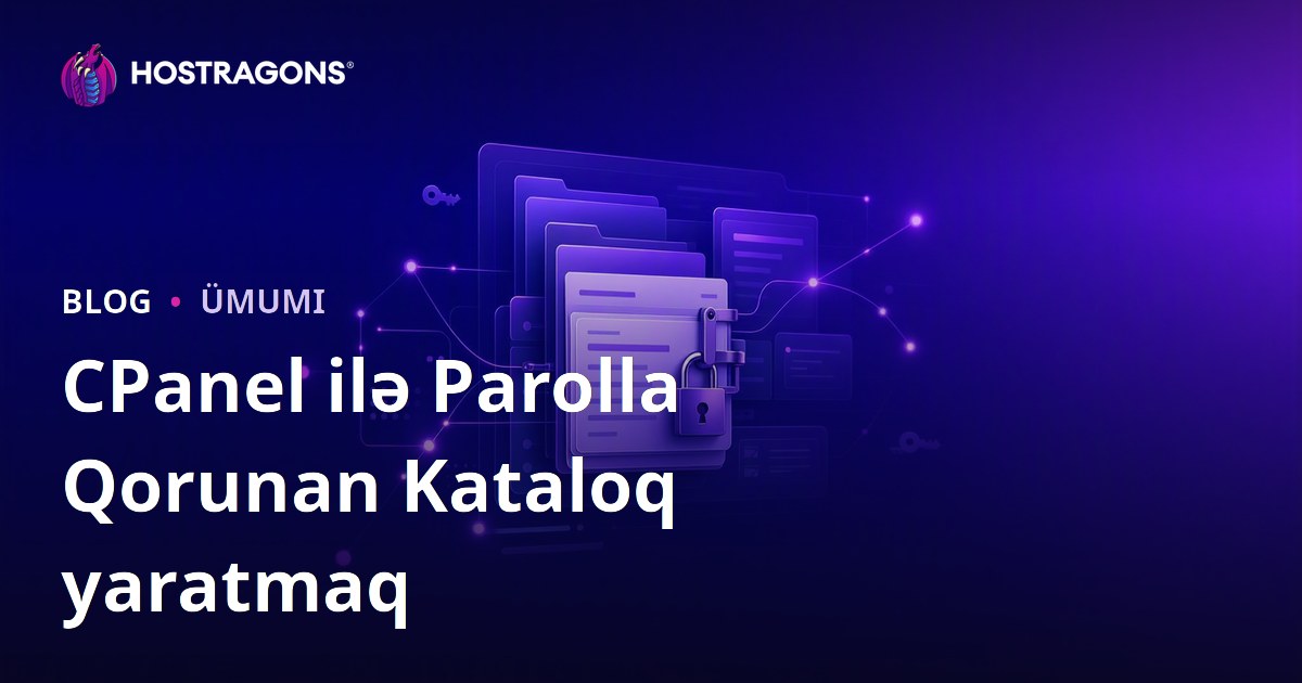 CPanel ilə Parolla Qorunan Kataloq yaratmaq