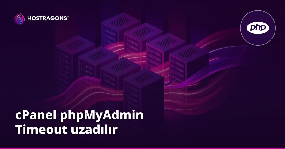 cPanel phpMyAdmin Timeout uzadılır
