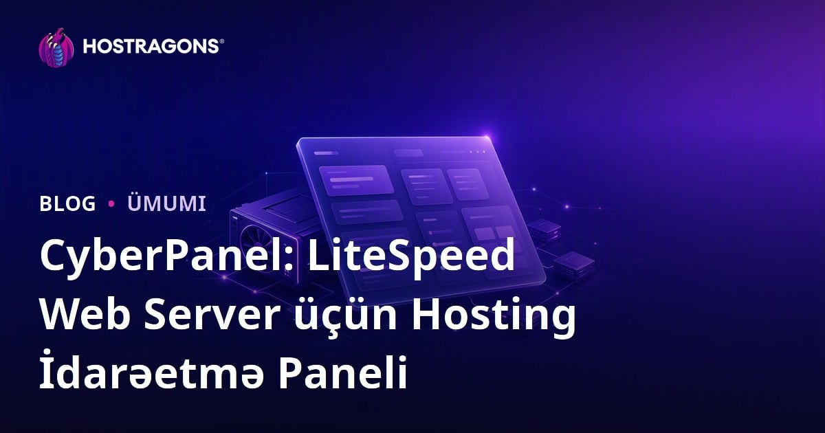 CyberPanel: LiteSpeed Web Server üçün Hosting İdarəetmə Paneli
