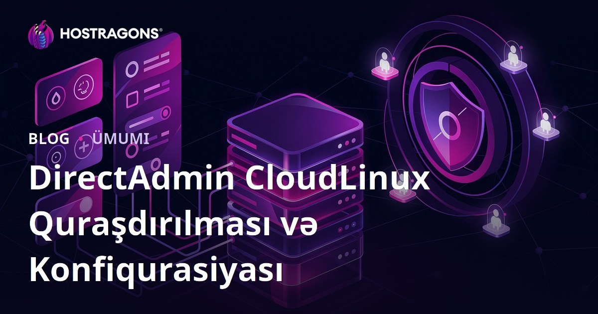 DirectAdmin CloudLinux Quraşdırılması və Konfiqurasiyası