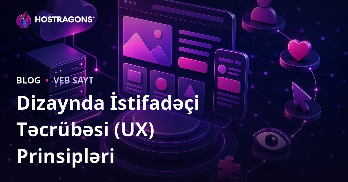 Dizaynda İstifadəçi Təcrübəsi (UX) Prinsipləri